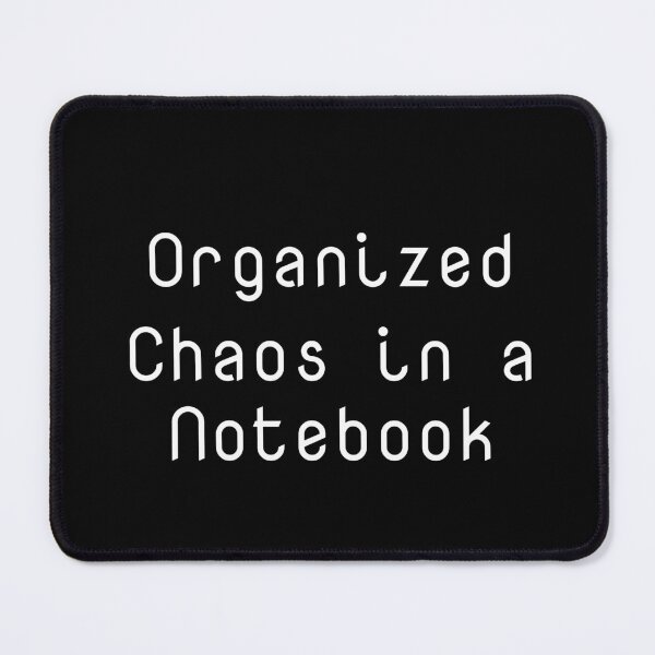 Item preview, Organized Chaos in a Notebook designed and sold by Ninjacatoff.
