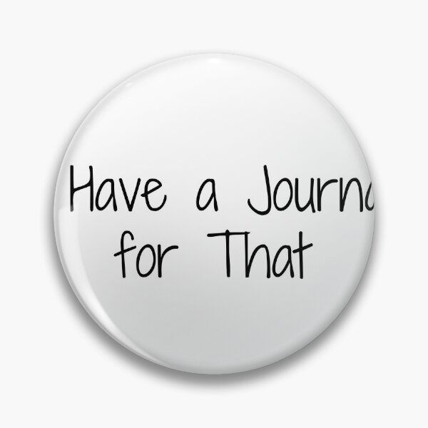 Item preview, I Have a Journal for That designed and sold by Ninjacatoff.