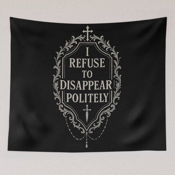 Item preview, Gothic Quote Shirt – I Refuse to Disappear Politely designed and sold by Mouraludia.