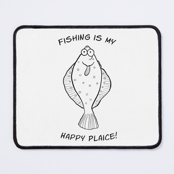 Item preview, Fishing Is My Happy Plaice! designed and sold by brodyquixote.