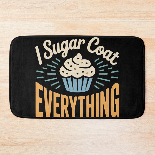 Item preview, I Sugar Coat Everything Holiday Baking Baker Pastry Chef designed and sold by faridman.