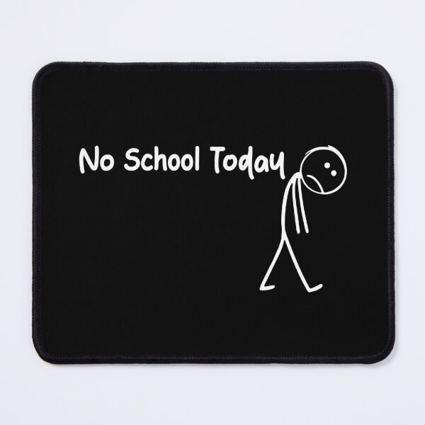 Item preview, No School Today, Sad Stick Figure, Funny Father's Day, School Lovers Tee, School Quote designed and sold by PrintItStudio.