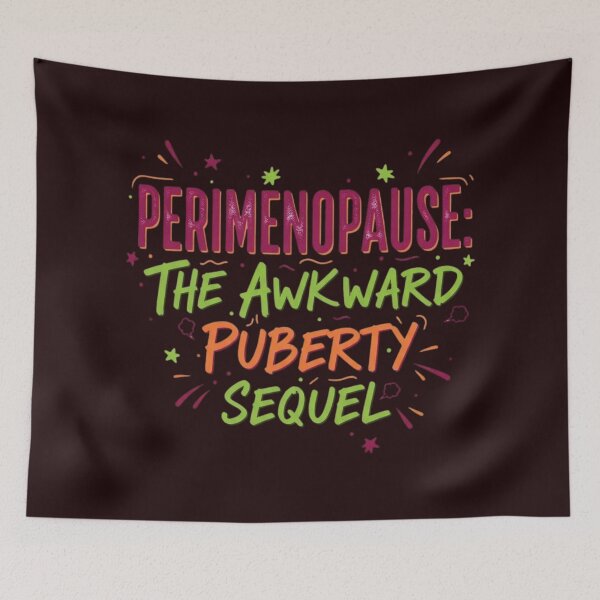 Item preview, Perimenopause: The Awkward Puberty Sequel designed and sold by FitEnvy.