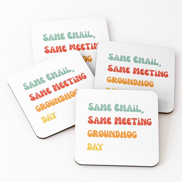 Item preview, Same Email, Same Meeting – Groundhog Day Work Humor merch designed and sold by Reasmerch.
