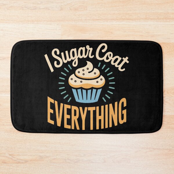 Item preview, Cute Dessert Lover Quote I Sugar Coat Everything Funny designed and sold by faridman.