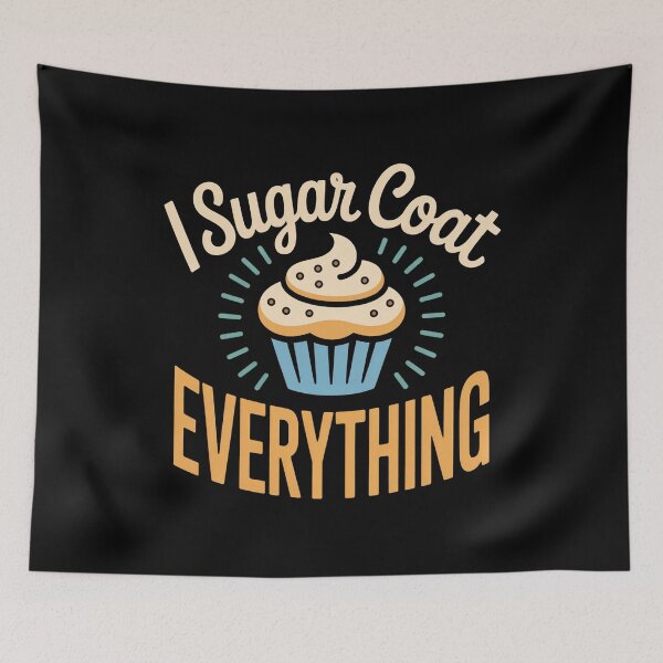 Item preview, Cute Dessert Lover Quote I Sugar Coat Everything Funny designed and sold by faridman.