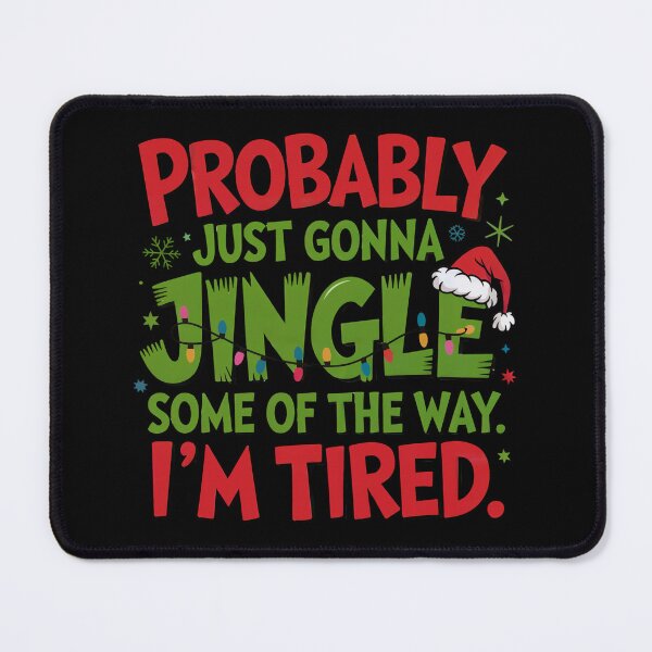Item preview, Probably Just Gonna Jingle Some of the Way – Funny Christmas Quote Design designed and sold by SoftStyleStudio ⭐⭐⭐.