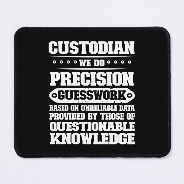 Item preview, Custodian We Do Precision Guesswork Job Humor designed and sold by Gogetgiggles.