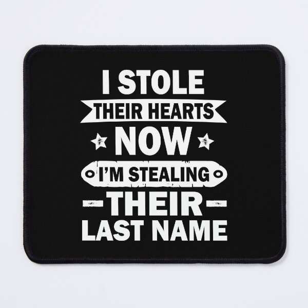 Item preview, I Stole Their Hearts Now I'm Stealing Their Last Name Bride designed and sold by Gogetgiggles.
