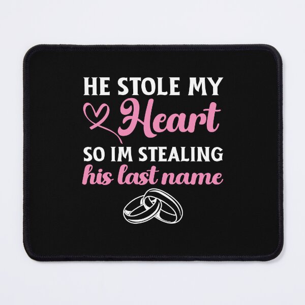 Item preview, He Stole My Heart So I'm Stealing His Last Name Wedding designed and sold by Gogetgiggles.