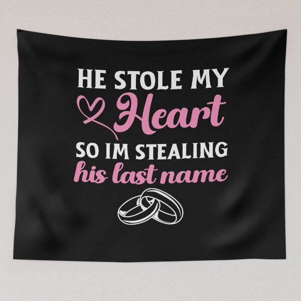 Item preview, He Stole My Heart So I'm Stealing His Last Name Wedding designed and sold by Gogetgiggles.
