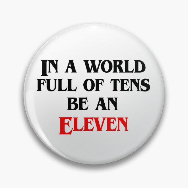 Item preview, Stranger Things In A World Full Of Ten Be An Eleven designed and sold by lavndershrtdays.