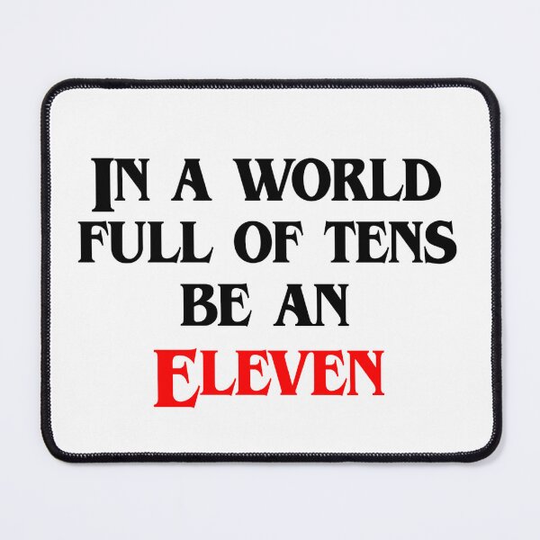 Item preview, Stranger Things In A World Full Of Ten Be An Eleven designed and sold by lavndershrtdays.