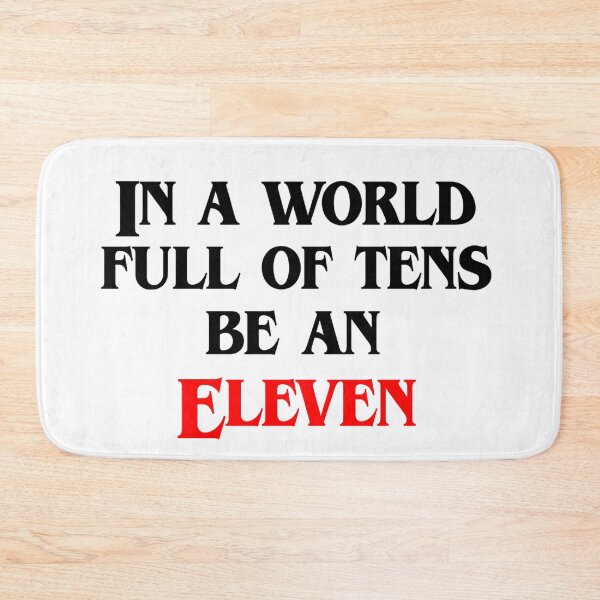 Item preview, Stranger Things In A World Full Of Ten Be An Eleven designed and sold by lavndershrtdays.
