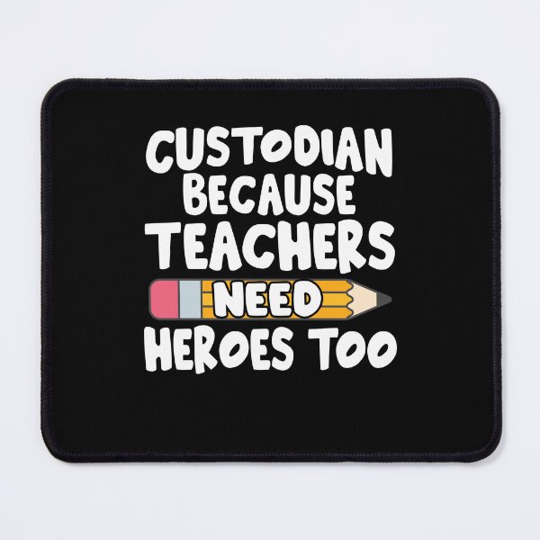 Item preview, Custodian Because Teachers Need Heroes Too designed and sold by Gogetgiggles.