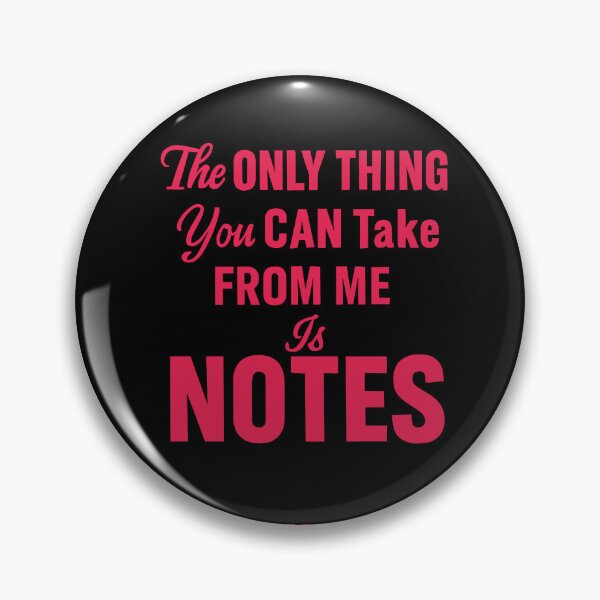 Item preview, the only thing you can take from me is notes designed and sold by ocd_Jessica.