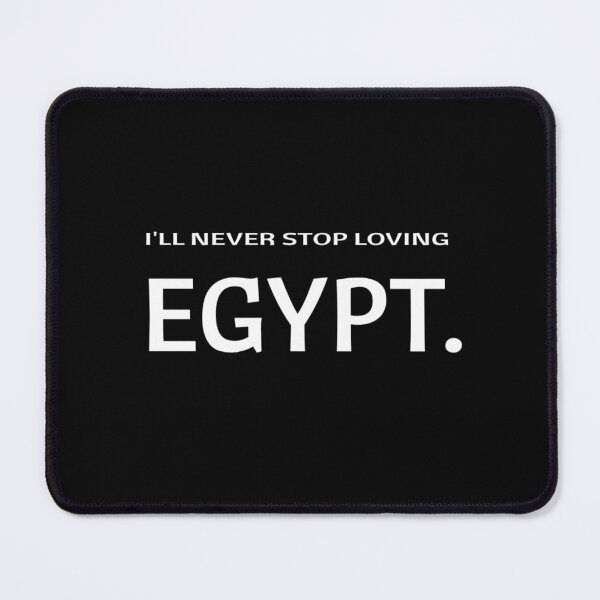 Item preview, I’ll Never Stop Loving Egypt – Ancient History & Archaeology Design designed and sold by EchoWear-Legacy.