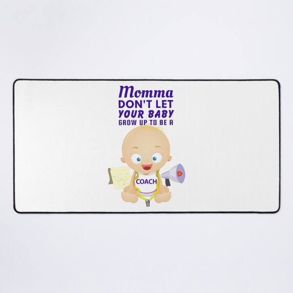 Item preview, Don’t Let Your Baby Grow Up to Be a Coach - Funny Coach  designed and sold by SnarkSharks.
