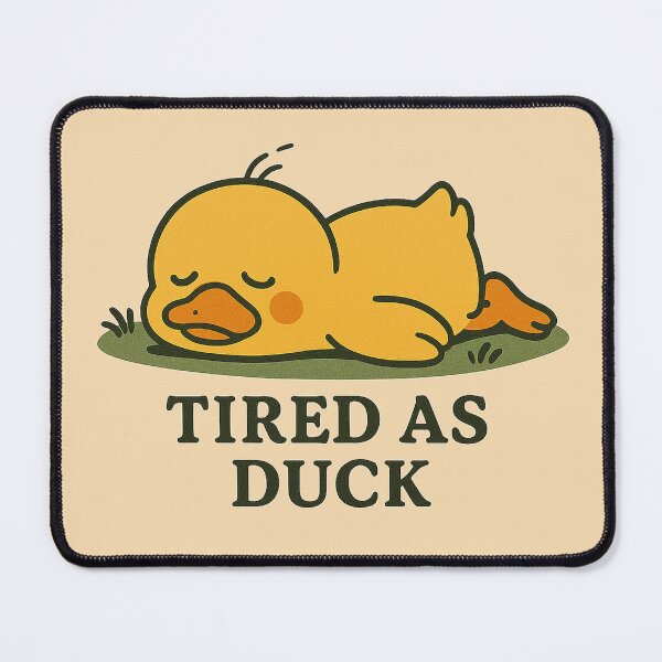 Item preview, Tired as Duck – Cute Sleeping Duck Funny Exhausted Quote Art designed and sold by Florarts.