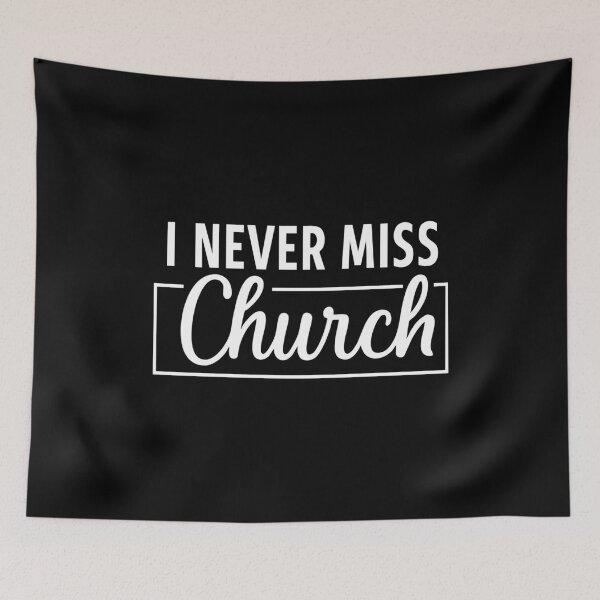 Item preview, I Never Miss Church, Gift For Prayer designed and sold by CloudyPress.
