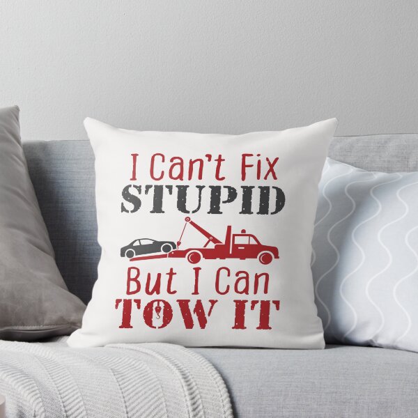 Item preview, I Can't Fix Stupid But I Can Tow It Tow Truck Driver designed and sold by jaygo.
