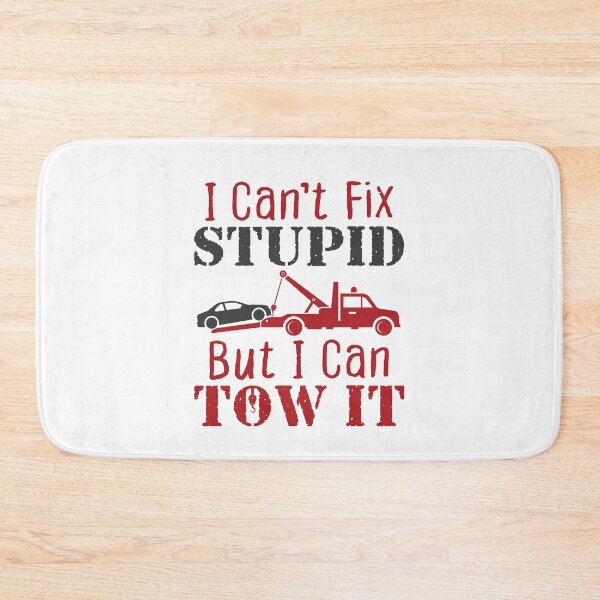 Item preview, I Can't Fix Stupid But I Can Tow It Tow Truck Driver designed and sold by jaygo.