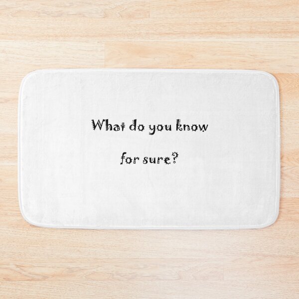 Item preview, What do you know for sure? designed and sold by fristsmokie.
