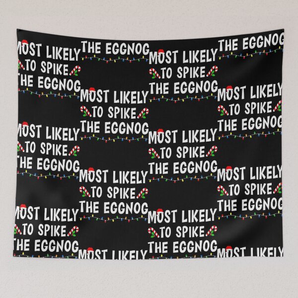 Item preview, Most Likely To Spike The Eggnog Christmas Xmas Family Matching Pajamas Funny designed and sold by jakaun.