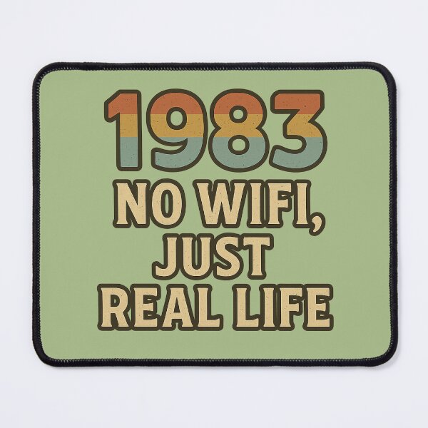 Item preview, Born in 1983 No WiFi Just Real Life designed and sold by Meandmyshop.