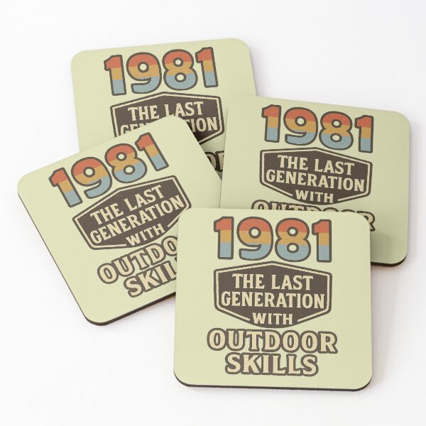 Item preview, Born in 1981 The Last Generation Outdoor Skills quote designed and sold by Meandmyshop.