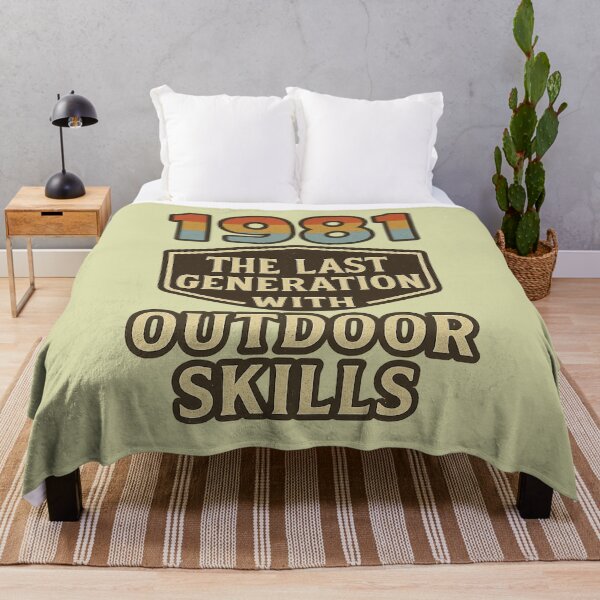 Item preview, Born in 1981 The Last Generation Outdoor Skills quote designed and sold by Meandmyshop.