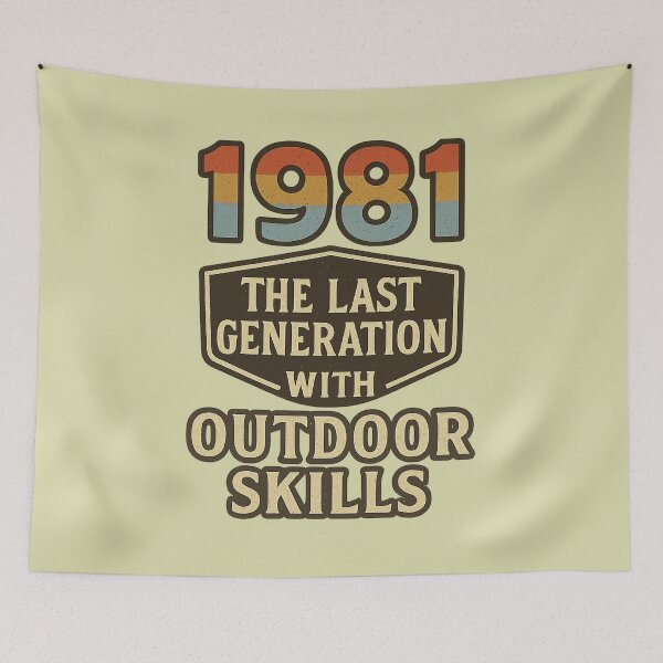 Item preview, Born in 1981 The Last Generation Outdoor Skills quote designed and sold by Meandmyshop.