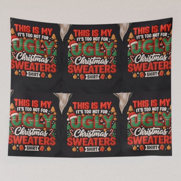 Item preview, THIS IS MY IT'S TOO HOT FOR UGLY Christmas SWEATERS SHIRT. designed and sold by casamomo.
