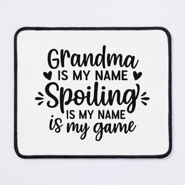 Item preview, Grandma is my name Spoiling is My Game,Mothers Day Gift for Grandma designed and sold by CloudyPress.