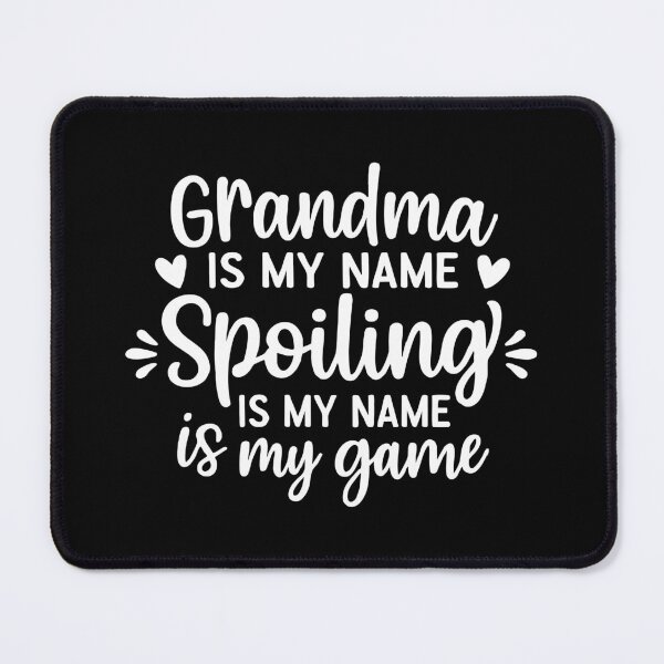 Item preview, Grandma is my name Spoiling is My Game,Mothers Day Gift for Grandma designed and sold by CloudyPress.