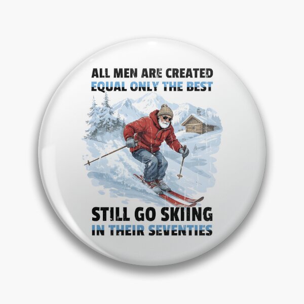 Item preview, All Men Are Created Equal Only The Best Still Go Skiing In Their Seventies designed and sold by fouadsolii.
