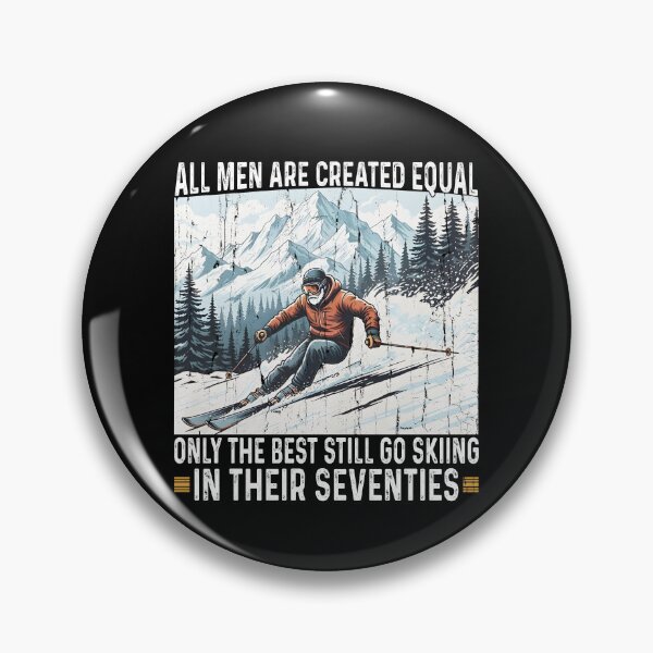 Item preview, All Men Are Created Equal Only The Best Still Go Skiing In Their Seventies designed and sold by fouadsolii.
