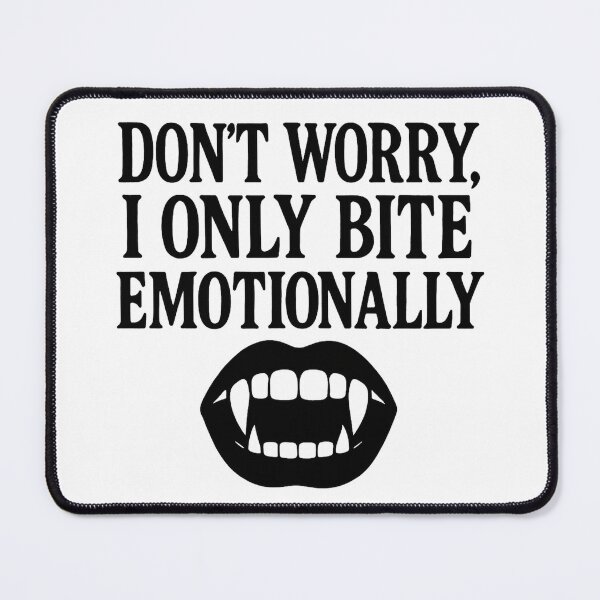 Item preview, Don’t Worry, I Only Bite Emotionally – Dark Gothic Quote Design designed and sold by The Spooky Duck.