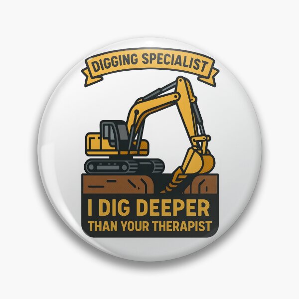Item preview, Digging Specialist I Dig Deeper Than Your Therapist Funny Excavator Design designed and sold by TeeTimeTreasure.