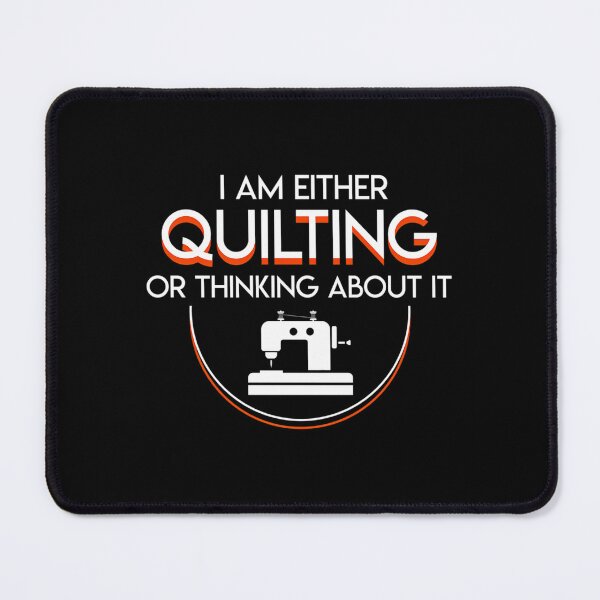Item preview, I Am Either Quilting Thinking About It designed and sold by elihletoriong.