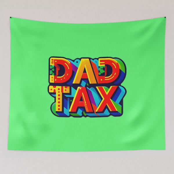 Item preview, dad tax designed and sold by NCNGDESIGN.
