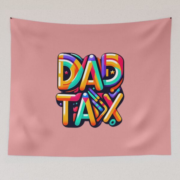 Item preview, dad tax designed and sold by NCNGDESIGN.