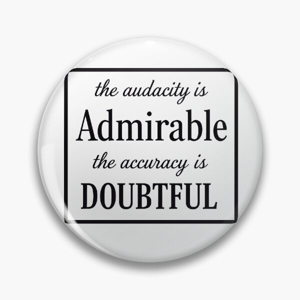 Item preview, audacity is admirable accuracy is doubtful designed and sold by ocd_Jessica.