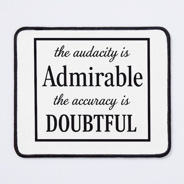 Item preview, audacity is admirable accuracy is doubtful designed and sold by ocd_Jessica.