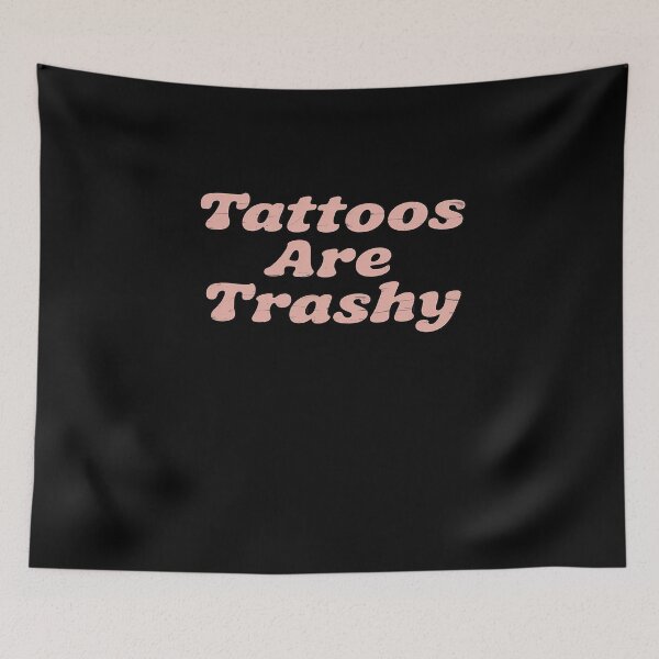 Item preview, Funny Tattoos Are Trashy designed and sold by VasilisLamArt.