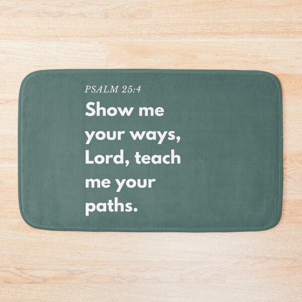 Item preview, Show me your ways, Lord, teach me your paths. Psalm 25:4  designed and sold by successmom.