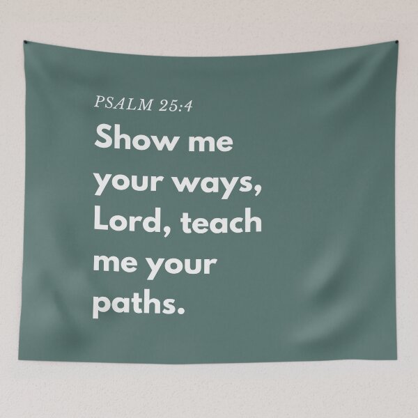 Item preview, Show me your ways, Lord, teach me your paths. Psalm 25:4  designed and sold by successmom.
