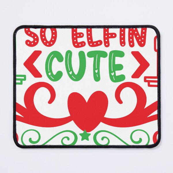 Item preview, So Elfin' Cute - Adorable Christmas Elf Pun Slogan designed and sold by FuzionRaptor.