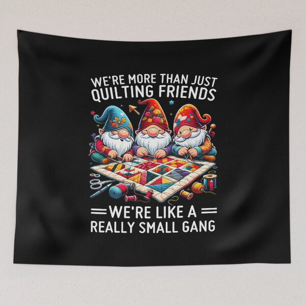 Item preview, We'Re More Than Just Quilting Friends Gnomes designed and sold by SarahLeanne1.