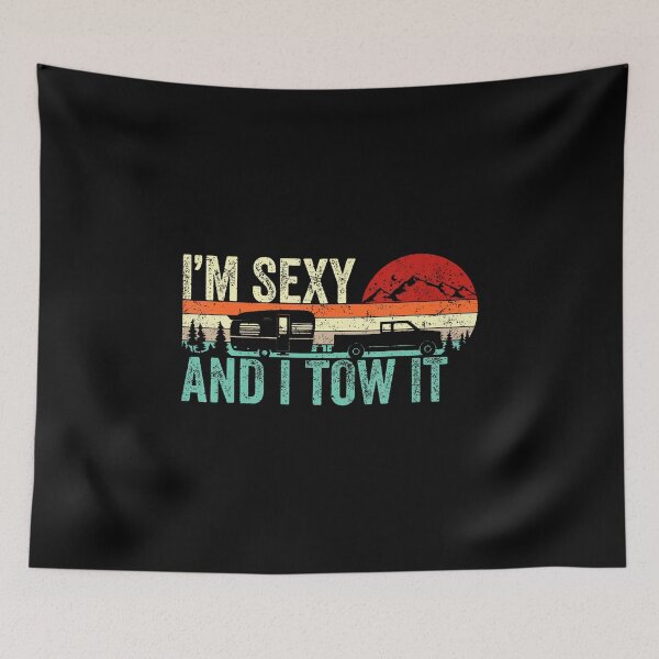 Item preview, Vintage I'M Sexy And I Tow It Funny Rv Camper Camping designed and sold by SarahLeanne1.